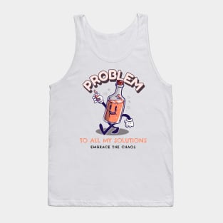 Problem To All My Solutions Tank Top